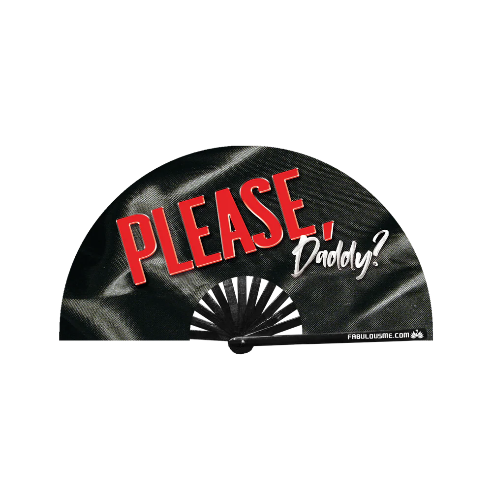FABULOUS ME FAN - PLEASE DADDY