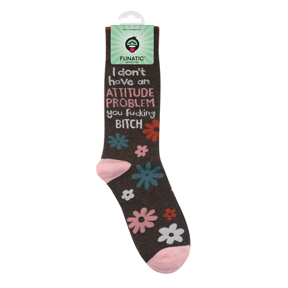 FUNATIC I DON'T HAVE AN ATTITUDE PROBLEM