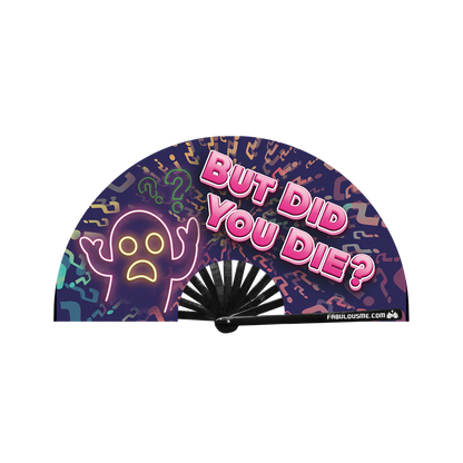 FABULOUS ME FAN - BUT DID YOU DIE