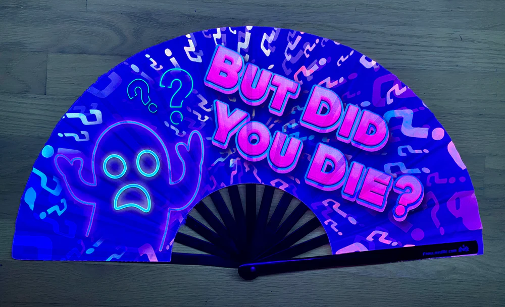 FABULOUS ME FAN - BUT DID YOU DIE