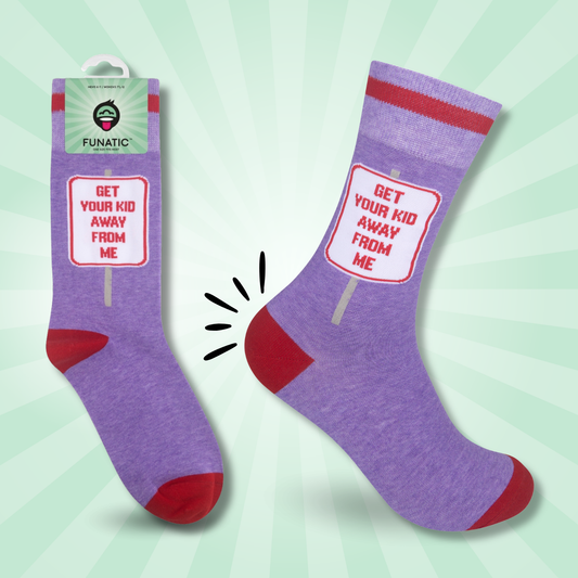 FUNATIC SOCKS - GET YOUR KID AWAY FROM ME